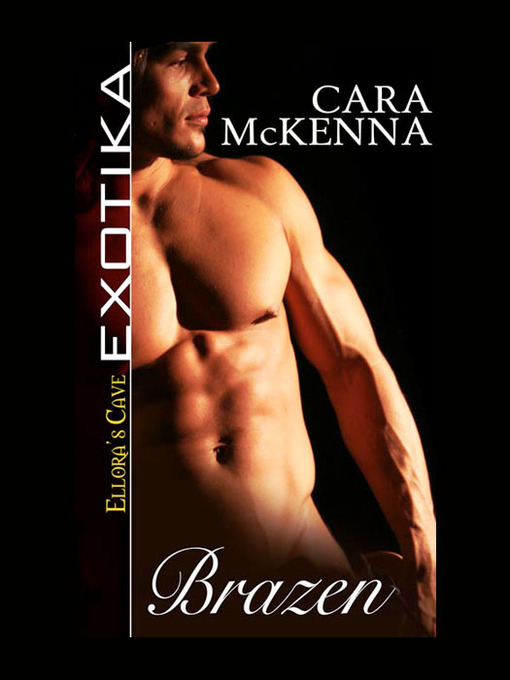 Title details for Brazen by Cara McKenna - Available